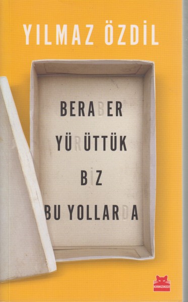 Beraber yürüdük biz bu yollarda