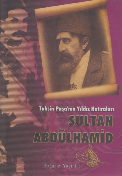 Tahsin Pasa nin Yildiz Hatiralari Sultan Abdülhamid