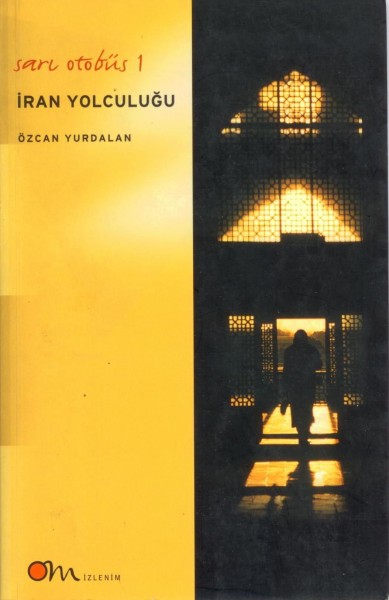 Iran Yolculugu/Sari Otobüs 1