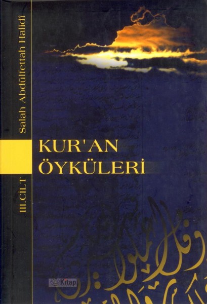 Kur'an Öyküleri 3. Cilt; Biz Sana Onlarin Haberini Gercek Olarak Anlatiyoruz.