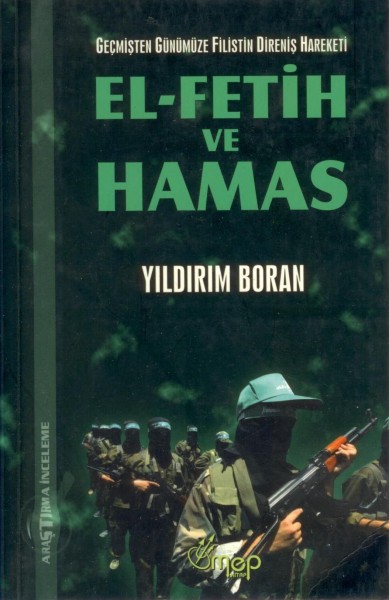 El-fetih Ve Hamas; Gecmisten Günümüze Filistin Direnis Hareketi