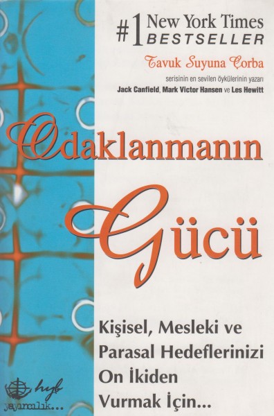 Odaklanmanin Gücü Kisisel, Mesleki ve Parasal Hedeflerinizi On Ikiden Vurmak icin