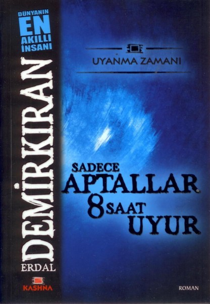 Sadece Aptallar 8 Saat Uyur