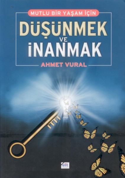 Mutlu Bir Yasam Icin Düsünmek ve Inanmak
