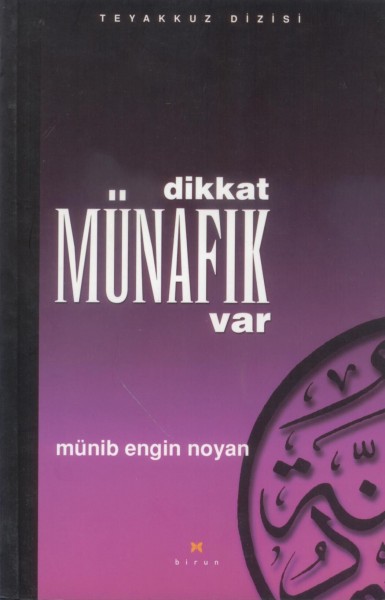 Dikkat Münafik Var