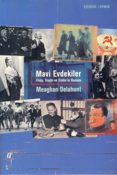 Mavi Evdekiler; Frida, Trocki ve Stalin'in Romani