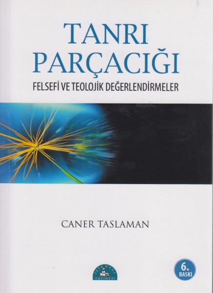 Tanri Parcacigi felsefesi ve teolojik degerlendirmeler