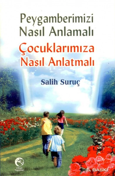 Peygamberimizi Nasil Anlamali Cocuklarimiza Nasil Anlatmali