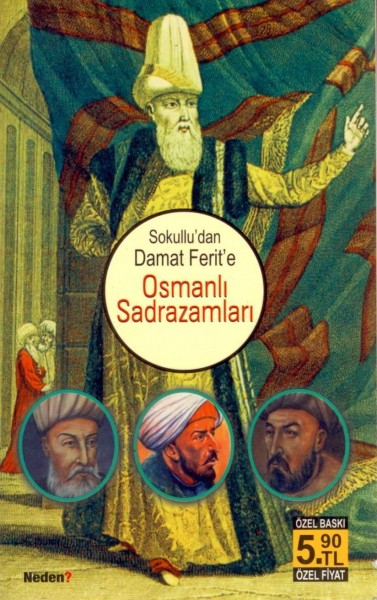 Osmanli Sadrazamlari & Sokullu'dan Damat Ferit'e (Cep Boy)