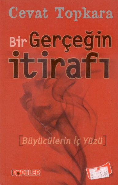 Bir Gercegin Itirafi; Büyücülerin Ic Yüzü