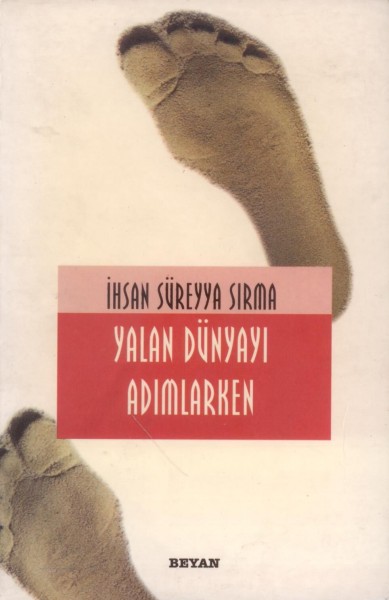 Yalan Dünyayi Adimlarken